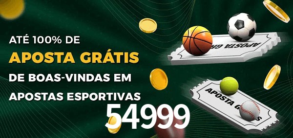 54999 Ate 100% de Aposta Gratis